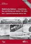 Elektrische Bahnen - Entwicklung, Bau und Betrieb der letzten 100 Jahre. Bd.1