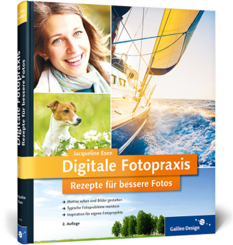 Digitale Fotopraxis. Rezepte für bessere Fotos