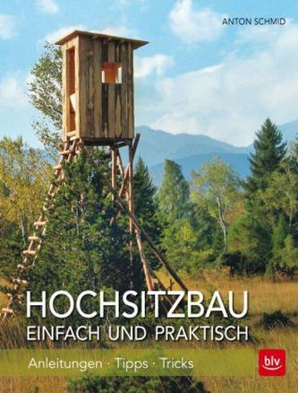 Hochsitzbau einfach und praktisch