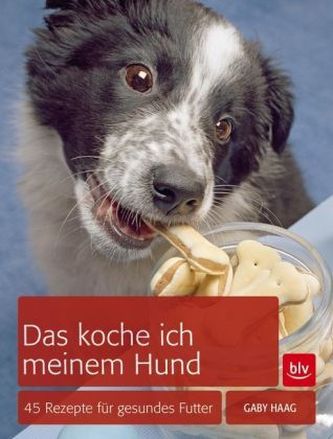 Das koche ich meinem Hund