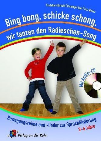 Bing bong, schicke schong, wir tanzen den Radieschen-Song, m. Audio-CD Bing bong, schicke schong, wir tanzen den Radieschen-Song, m. Audio-CD