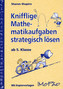 Knifflige Mathematikaufgaben strategisch lösen, ab 5. Klasse
