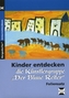 Kinder entdecken die Künstlergruppe 'Der Blaue Reiter', 20 Folien