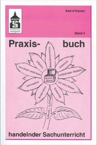 Praxisbuch handelnder Sachunterricht. Bd.3