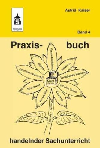 Praxisbuch handelnder Sachunterricht. Bd.4