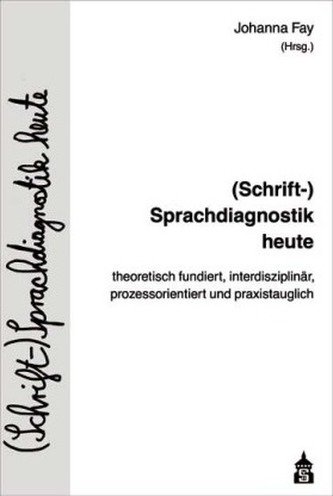 (Schrift-)Sprachdiagnostik heute