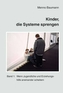 Kinder, die Systeme sprengen. Bd.1