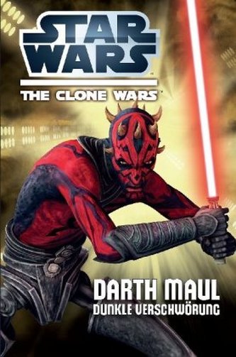 Star Wars, The Clone Wars, Darth Maul - Dunkle Verschwörung Star Wars, The Clone Wars, Darth Maul - Dunkle Verschwörung