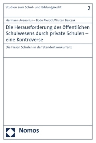Die Herausforderung des öffentlichen Schulwesens durch private Schulen - eine Kontroverse