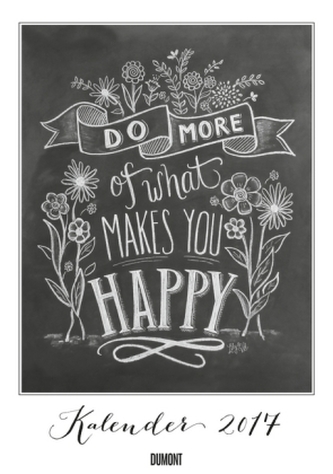 Do More of What Makes you Happy 2017