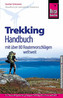 Reise Know-How Trekking-Handbuch mit über 80 Routenvorschlägen weltweit
