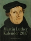 Martin Luther Kalender 2017