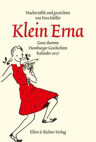Klein Erna. Ganz dumme Hamburger Geschichten Kalender 2017