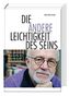 Die andere Leichtigkeit des Seins