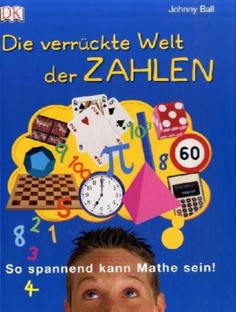 Die verrückte Welt der Zahlen Die verrückte Welt der Zahlen