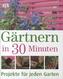 Gärtnern in 30 Minuten