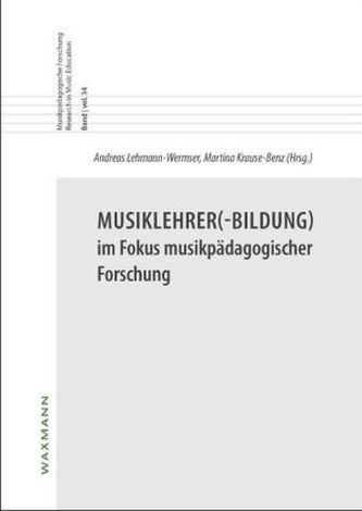 Musiklehrer(-Bildung) im Fokus musikpädagogischer Forschung