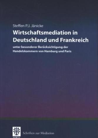 Wirtschaftsmediation in Deutschland und Frankreich