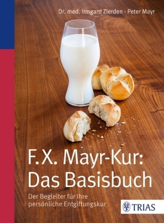 F.X.Mayr-Kur: Das Basisbuch F.X.Mayr-Kur: Das Basisbuch