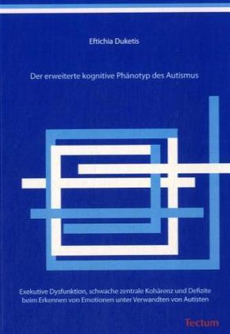 Der erweiterte kognitive Phänotyp des Autismus