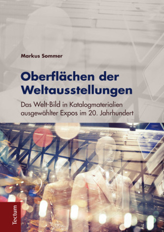 Oberflächen der Weltausstellungen Oberflächen der Weltausstellungen