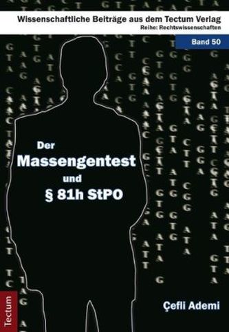 Der Massengentest und § 81h StPO