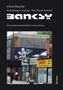 Something to s(pr)ay, Der Street Artivist Banksy