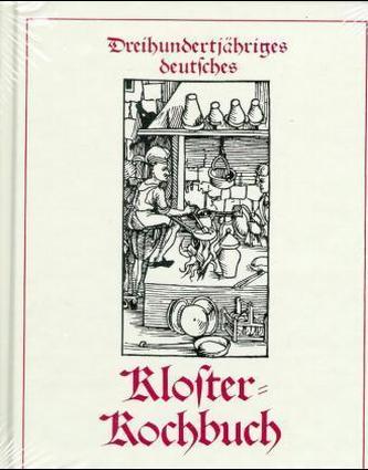 Dreihundertjähriges deutsches Kloster-Kochbuch