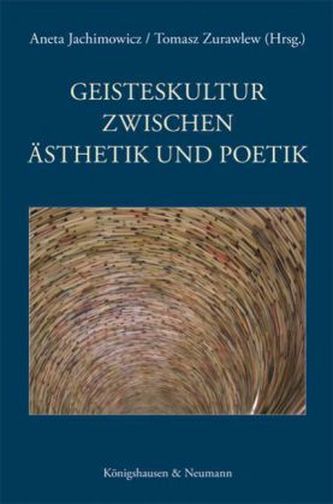 Geisteskultur zwischen Ästhetik und Poetik