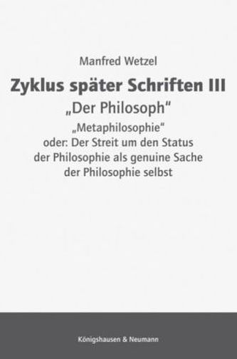 Zyklus später Schriften III 'Der Philosoph'
