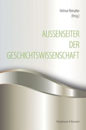 Außenseiter der Geschichtswissenschaft. Bd.2