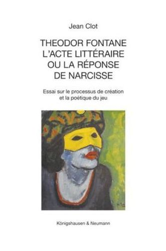 Theodor Fontane. L'Acte littéraire ou la réponse de narcisse