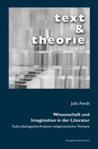 Wissenschaft und Imagination in der Literatur