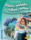Filzen, wickeln, nähen, weben