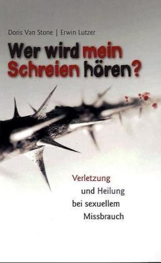 Wer wird mein Schreien hören?