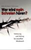 Wer wird mein Schreien hören?