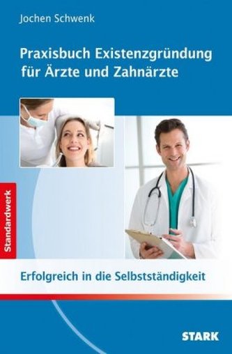 Praxisbuch Existenzgründung für Ärzte und Zahnärzte