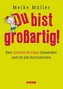 Du bist großartig!