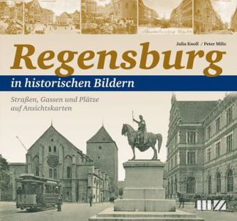 Regensburg in historischen Bildern. Tl.1