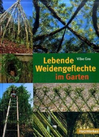Lebende Weidengeflechte im Garten