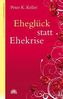 Eheglück statt Ehekrise