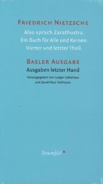 Werke. Basler Ausgabe. Also sprach Zarathustra. Ein Buch für Alle und Keinen. Vierter und letzter Theil. Tl.4