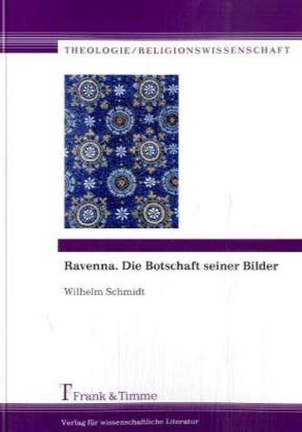 Ravenna. Die Botschaft seiner Bilder