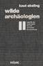 Wilde Archäologien 2