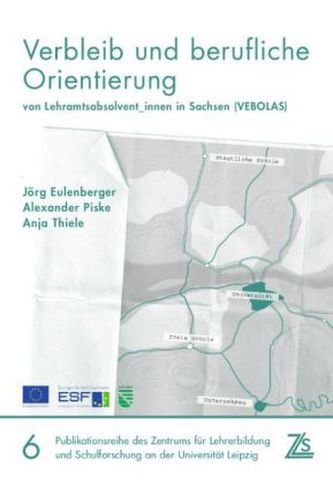 Verbleib und berufliche Orientierung von Lehramtsabsolvent_innen in Sachsen