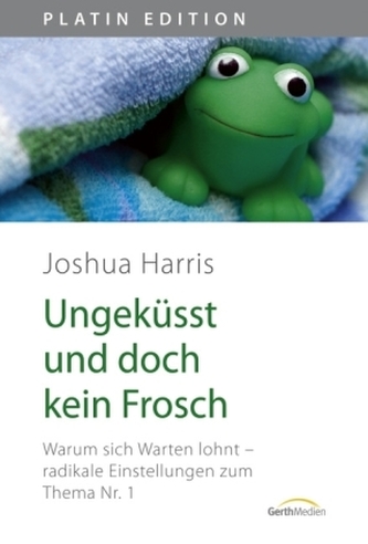 Ungeküsst und doch kein Frosch