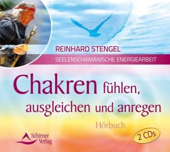 Chakren fühlen, ausgleichen und anregen, 2 Audio-CDs