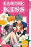 Faster than a Kiss. Bd.8
