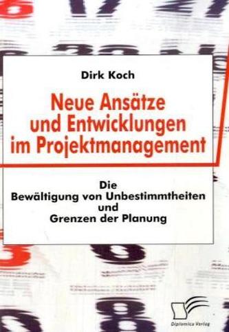 Neue Ansätze und Entwicklungen im Projektmanagement
