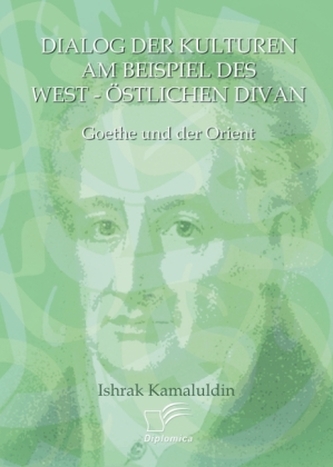 Dialog der Kulturen am Beispiel des 'West-Östlichen Divan'